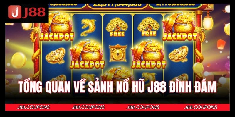 Khái quát sơ lược về sảnh nổ hũ J88