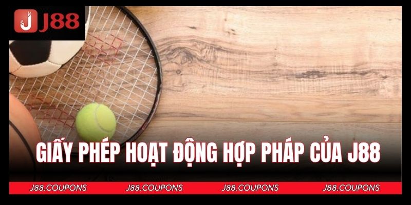 Giấy phép hoạt động hợp pháp của J88
