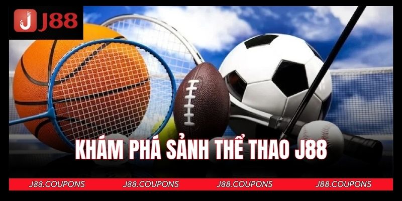 Khái quát sơ lược về sảnh chơi thể thao tại J88